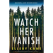 Watch Her Vanish: An absolutely gripping mystery thriller