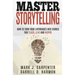 Master Storytelling: How to Turn Your Experiences into Stories that Teach, Lead, and Inspire