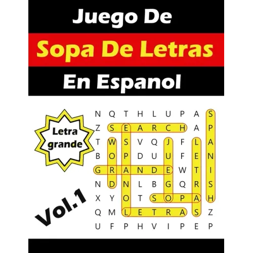 Juego De Sopa De Letras En Espanol Letra Grande: Spanish Word Search Puzzles Book Large Print (Volume 1)