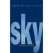Until All You See Is Sky