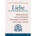 Liebe als Führungskompetenz - Mitarbeitende mit psychischen Störungen verstehen, Potenziale nutzen: Wie du mit Empathie und Klarheit psychische Gesund