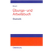 Übungs- und Arbeitsbuch Statistik