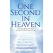 One Second in Heaven: Stories of the afterlife told by people that experienced such and returned to life