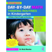 Day-By-Day Math Thinking Routines in Kindergarten: 40 Weeks of Quick Prompts and Activities