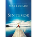 Sin temor: Imagina tu vida sin preocupación = Fearless