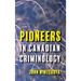 Pioneers in Canadian Criminology