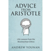 Advice from Aristotle: Life Lessons from the Nicomachean Ethics