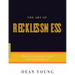 The Art of Recklessness: Poetry as Assertive Force and Contradiction