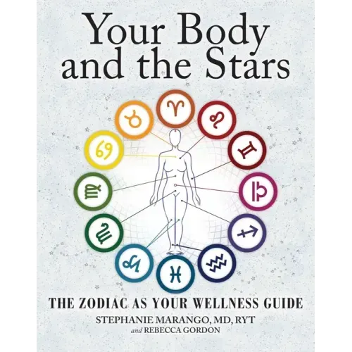 Your Body and the Stars: The Zodiac as Your Wellness Guide
