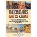 The Crusades and Silk Road: A Captivating Guide to Religious Wars During the Middle Ages and an Ancient Network of Trade Routes