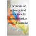 Técnicas de autocontrol emocional y herramientas para el cambio