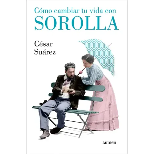 Cómo Cambiar Tu Vida Con Sorolla / How to Change Your Life with Sorolla