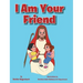 I Am Your Friend