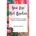 You Are Not Broken: Tips and Tricks for Looking After Your Mental Health