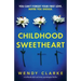 Childhood Sweetheart: A brilliantly dark and twisty psychological thriller