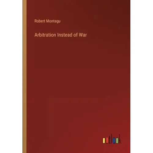 Arbitration Instead of War