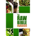 The Raw Bible - Raw Food Recipes for the Raw Food Lifestyle: 200 Recipes - The Definitive Recipe Book