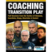 Coaching Transition Play - Full Sessions from the Tactics of Simeone, Guardiola, Klopp, Mourinho & Ranieri