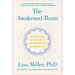 The Awakened Brain: The New Science of Spirituality and Our Quest for an Inspired Life