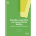 Education, Aspiration and Upward Social Mobility: Working Class British Women