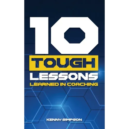10 Tough Lessons Learned In Coaching