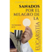Sanados por el GRAN MILAGRO de la EucaristÍa: "No temas.Nunca te dejaré ni te desampararé".
