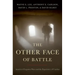 The Other Face of Battle: America's Forgotten Wars and the Experience of Combat