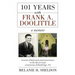 101 Years With Frank A. Doolittle: Lessons of Hard Work and Perseverance In the Life of a Local Centenarian of Bainbridge, NY. A Memoir