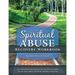 Spiritual Abuse Recovery Workbook: An educational and interactive resource to assist you on your path to freedom, healing, and peace
