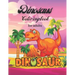 Dinosaurs Coloring Book For Adults: dinosaurs a wild coloring book for adults