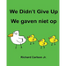We Didn't Give Up We gaven niet op: Children's Picture Book English-Dutch (Bilingual Edition)