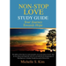 Non-Stop Love Study Guide: Your Journey Towards Hope