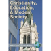 Christianity, Education, and Modern Society