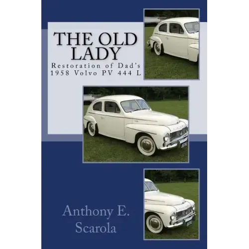 The Old Lady: Restoration of Dad's 1958 Volvo PV 444 L
