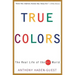 True Colors: The Real Life of the Art World