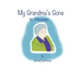 My Grandma's Gone to Heaven.