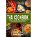 Thai Cookbook: 2 Books in 1: Learn How To Cook Asian Soups Tom Yum And Traditional Food From Thailand