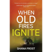 When Old Fires Ignite