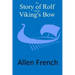 The Story of Rolf and the Viking's Bow