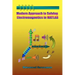 Modern Approach to Solving Electromagnetics in MATLAB