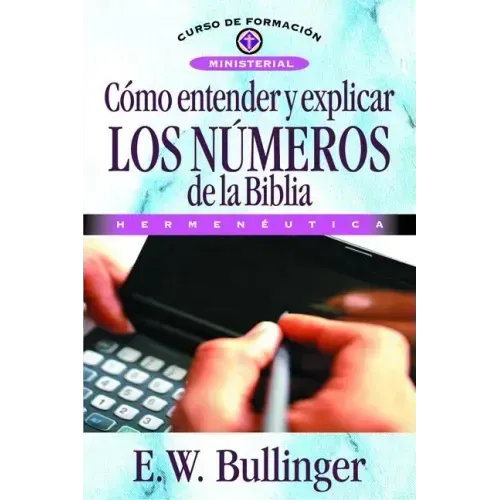 Cómo Entender Y Explicar Los Números de la Biblia