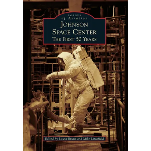 Johnson Space Center: The First 50 Years