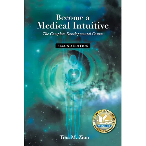 Become a Medical Intuitive - Second Edition: The Complete Developmental Course