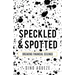 Speckled & Spotted: Breaking Financial Ceilings