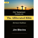 The Alliterated Bible - KJV - Old Testament - Genesis-Job: Sermon Outlines