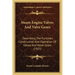 Steam Engine Valves And Valve Gears: Describing The Function, Construction And Operation Of Valves And Valve Gears (1921)
