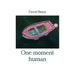 One moment human