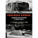 Fortress Europe: European Fortifications of World War II