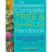 The Homeowner's Complete Tree & Shrub Handbook: The Essential Guide to Choosing, Planting, and Maintaining Perfect Landscape Plants