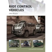 Riot Control Vehicles: 1945-Present